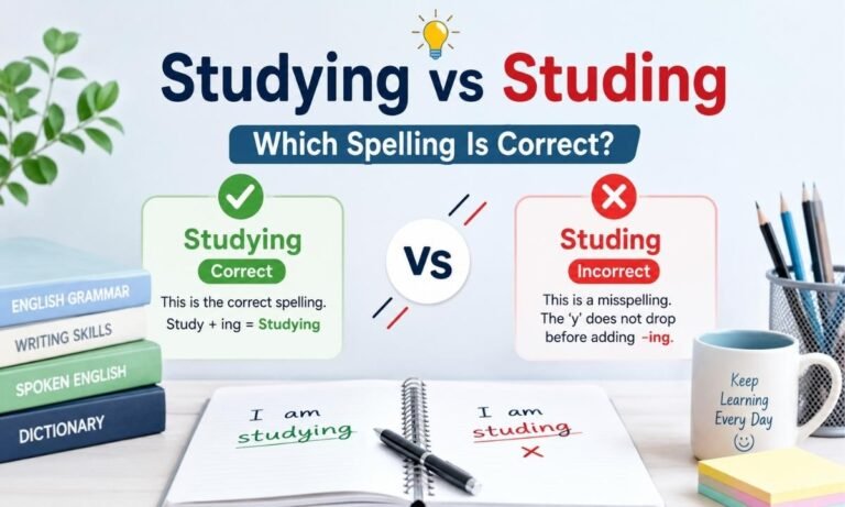 Studying vs Studing The Correct Spelling Explained With Examples