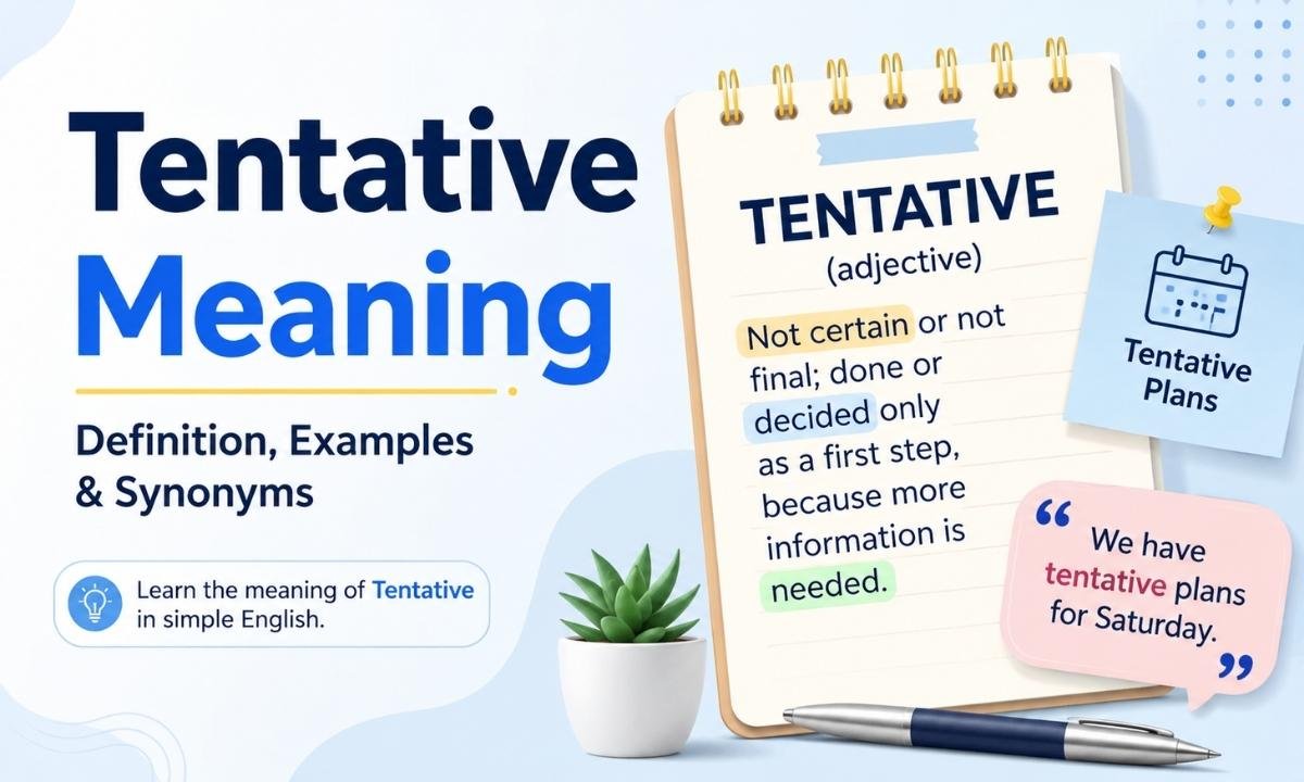 Tentative Meaning What Does Tentative Mean in English